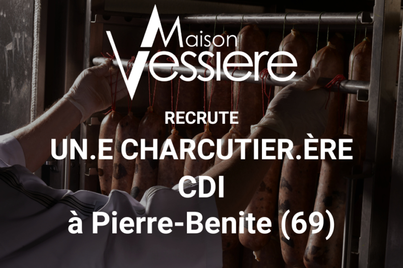 Maison Vessière recrute un ou une charcutier.ère en CDI à Pierre Bénite.